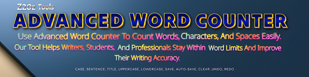 Advanced Word Counter, Case, Sentence, Title, UPPERCASE, lowercase, Save, Auto-Save, Clear, Undo, Redo